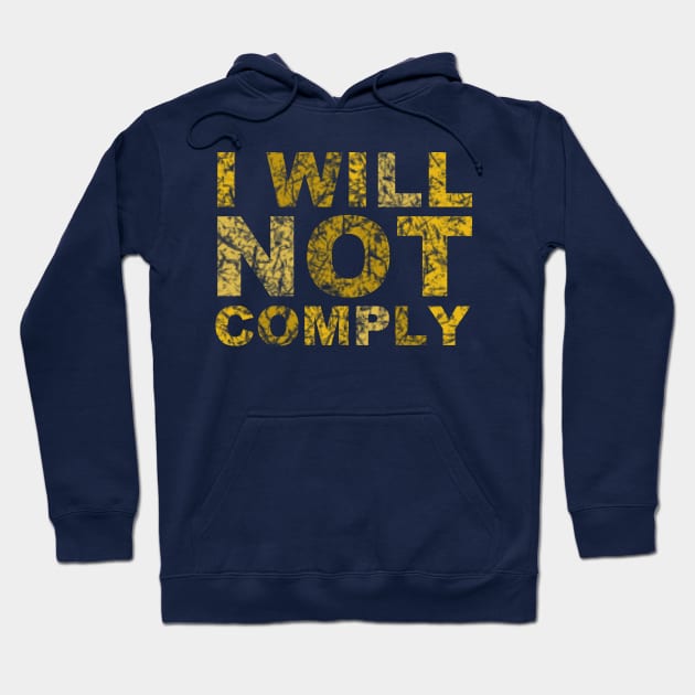 I will not comply gold Hoodie by bumblethebee